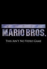 Poster for Super Mario Bros: This Ain't No Video Game
