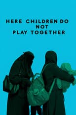Poster for Here Children Do Not Play Together