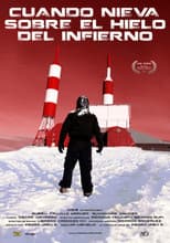 Poster for Cuando nieva sobre el hielo del Infierno