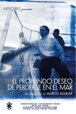 Poster for El profundo deseo de perderse en el mar