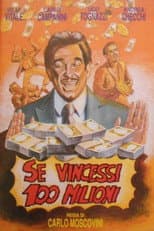 Poster for Se vincessi cento milioni