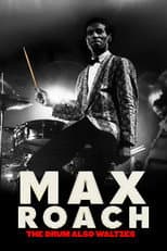 Poster for Max Roach: The Drum Also Waltzes