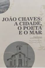 Poster for João Chaves: a cidade, o poeta e o mar