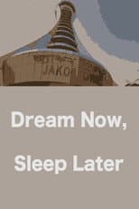 Poster for Dream Now, Sleep Later
