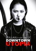 Poster for Downtown Utopia