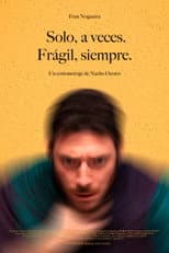 Poster for Sometimes alone. Always fragile.