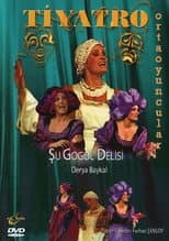 Poster for Şu Gogol Delisi