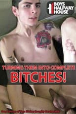 Poster for Turning Them Into Complete Bitches!