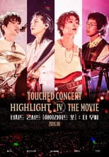 Poster for TOUCHED CONCERT HIGHLIGHT IV : THE MOVIE