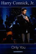 Poster for Harry Connick Jr.: Only You In Concert