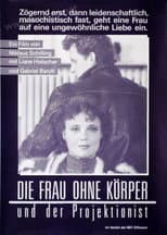 Poster for Die Frau ohne Körper und der Projektionist