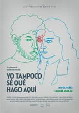 Poster for Yo tampoco sé qué hago aquí