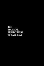 Poster for The Political Prosecutions of Karl Rove