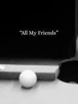 Poster for 5-Min Final: "ALL MY FRIENDS"
