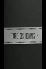 Poster for Taire des hommes