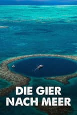 Poster for Die Gier nach Meer: Wie der Mensch die Ozeane ausbeutet