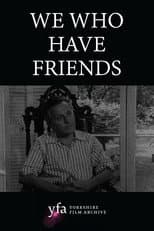Poster for We Who Have Friends