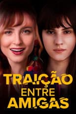 Poster for Traição Entre Amigas