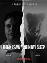 Poster for I Think I Saw You In My Sleep