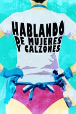 Poster for Hablando de mujeres y calzones