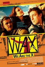 Poster for WAX: We Are the X