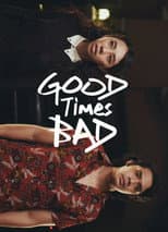 Poster for Good Times Bad