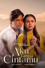 Poster for Aku Tanpa Cintamu
