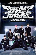 Poster for NCT DREAM TOUR 'THE DREAM SHOW 4: DREAM THE FUTURE'