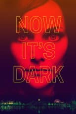 Poster for Now It's Dark