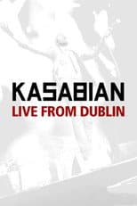 Poster for Kasabian: Live from Dublin
