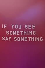 Poster for If You See Something, Say Something