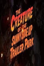 Poster for The Creature of the Sunny Side Up Trailer Park