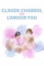 Poster for Claude Chabrol ou l'amour fou