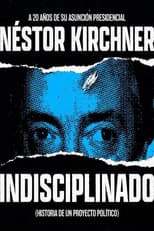 Poster for Indisciplinado. Historia de un proyecto político