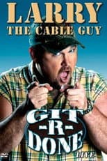 Poster for Larry the Cable Guy: Git-R-Done