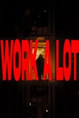 Poster for Work A Lot