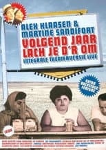 Poster for Alex Klaasen & Martine Sandifort: Volgend Jaar Lach Je D'r Om