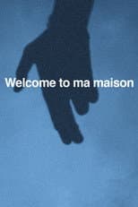 Poster for Welcome to ma maison