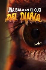 Poster for Una Bala en el Ojo del Diablo