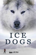 Poster for Ice Dogs: The Only Companions Worth Having