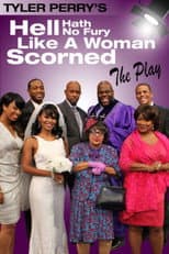 Poster for Tyler Perry's Hell Hath No Fury Like a Woman Scorned - The Play