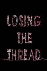 Poster for Losing the Thread