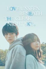 Poster for Love Unseen Beneath the Clear Night Sky
