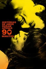 Poster for Love Stories Only Last 90 Minutes