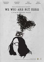Poster for We Who Are Not Here