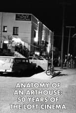 Poster for Anatomy of an Arthouse: 50 Years of the Loft Cinema in Tucson