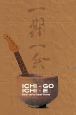 Poster for Ichi-go-ichi-e: First and Last Time