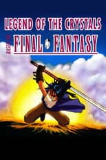 Poster for Final Fantasy: Legend of the Crystals
