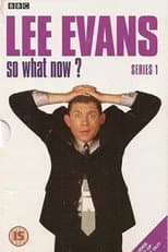 Poster for Lee Evans: So What Now?