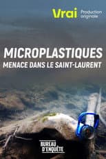 Poster for Microplastiques : Menace dans le Saint-Laurent